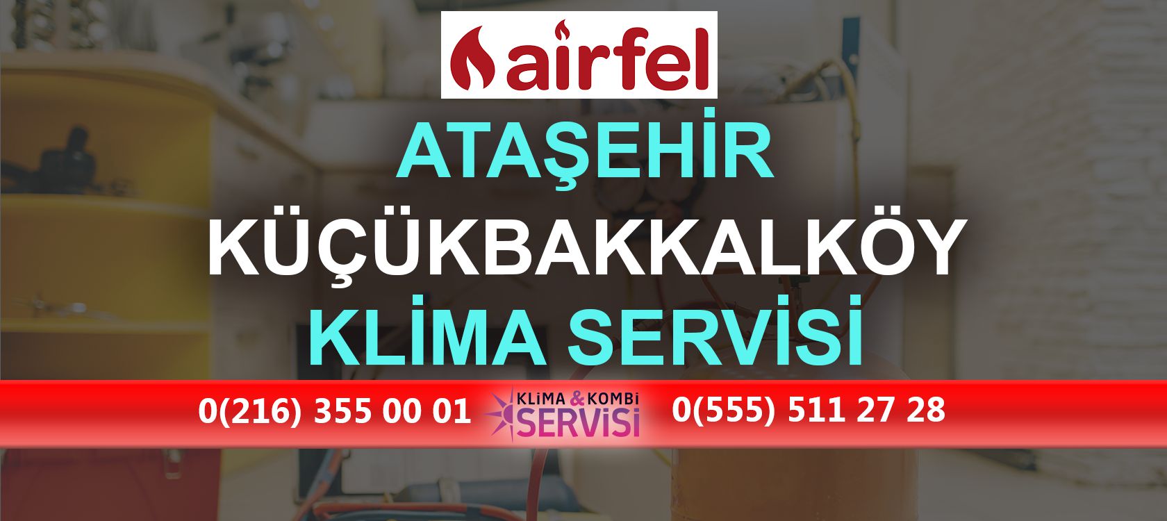Küçükbakkalköy Airfel Klima Servisi
