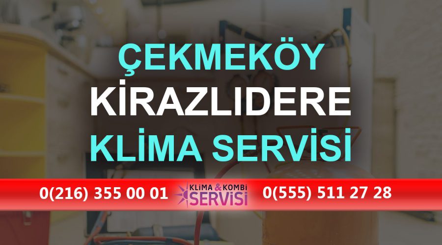 Kirazlıdere Klima Servisi