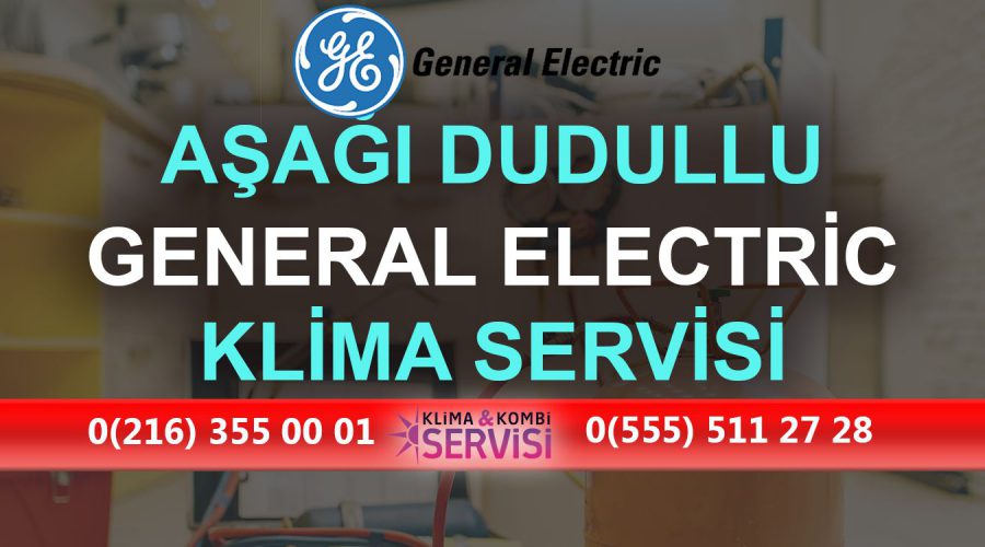 Aşağı dudullu General Electric Klima Servisi