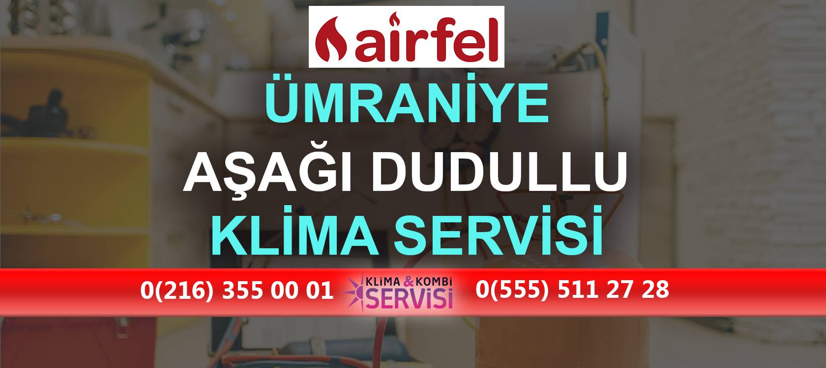 Aşağı Dudullu Airfel Klima Servisi