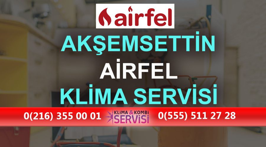 Akşemsettin Airfel Klima Servisi
