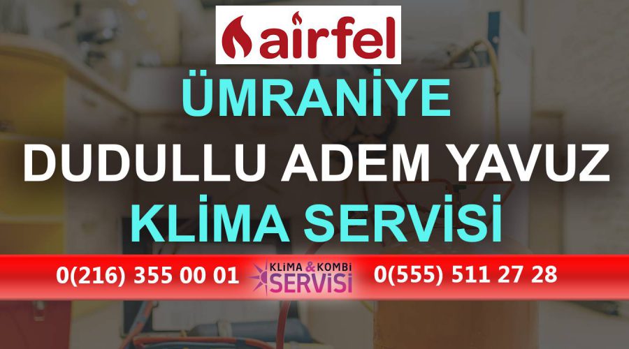 Dudullu Ahmet Yavuz Airfel Klima Servisi