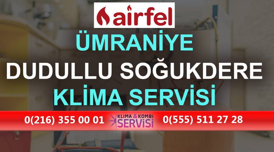 Dudullu Soğuk Dere Airfel Klima Servisi