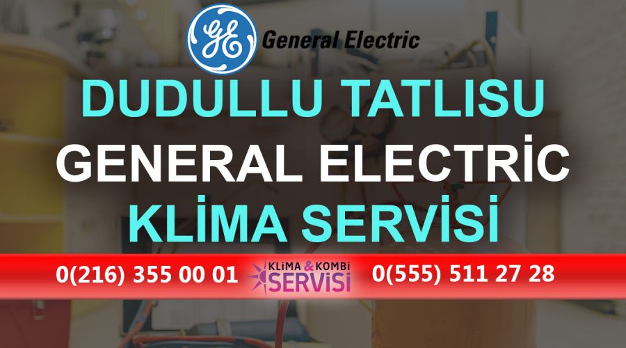 Dudullu Tatlısu General Electric Klima Servisi