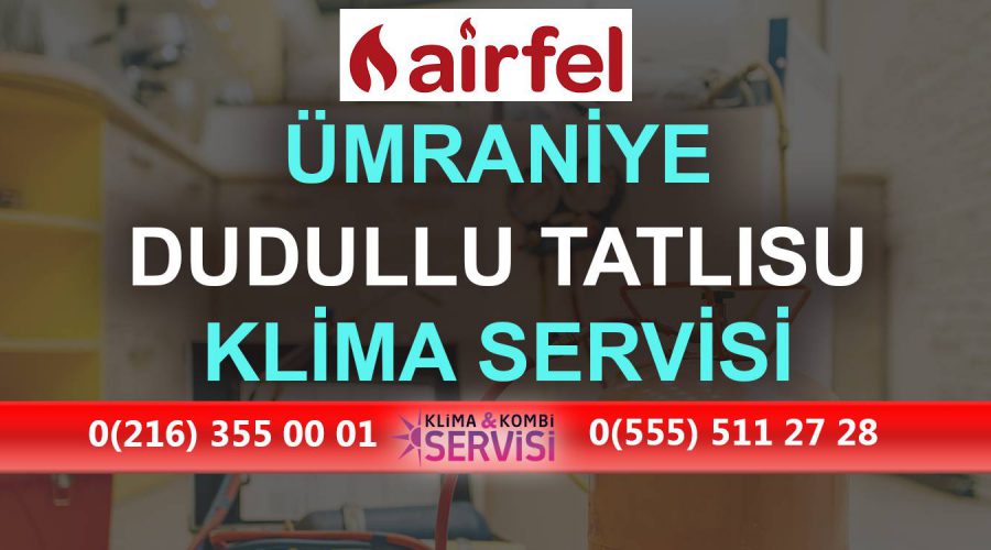 Dudullu Tatlısu Airfel Klima Servisi