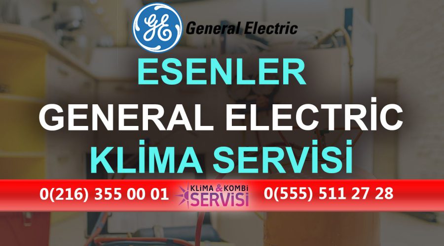 Esenler General Electric Klima Servisi