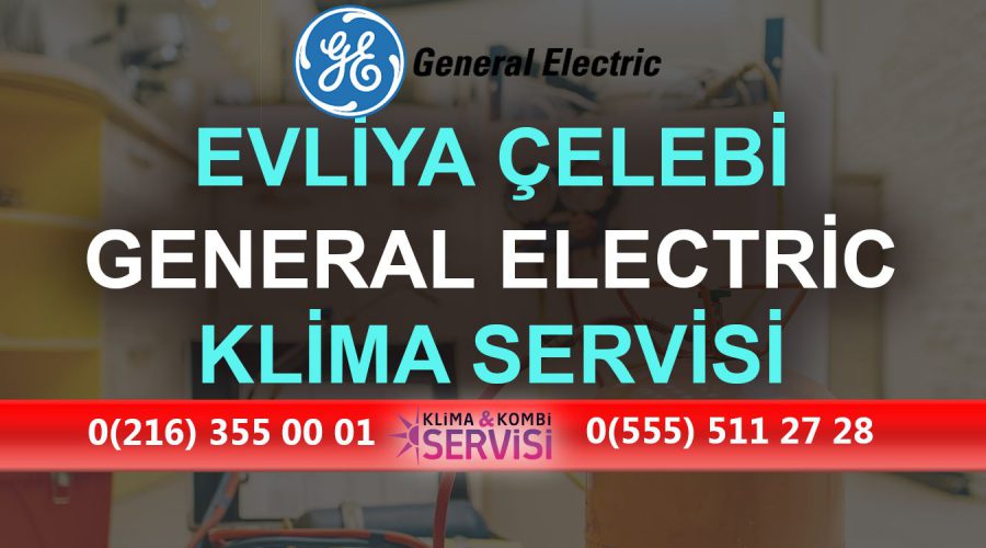 Evliya Çelebi General Electric Klima Servisi