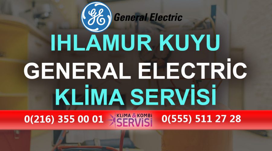 Ihlamur Kuyu General Electric Klima Servisi