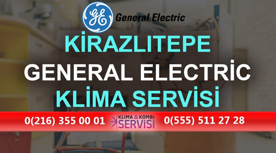 Kirazlıtepe General Electric Klima Servisi