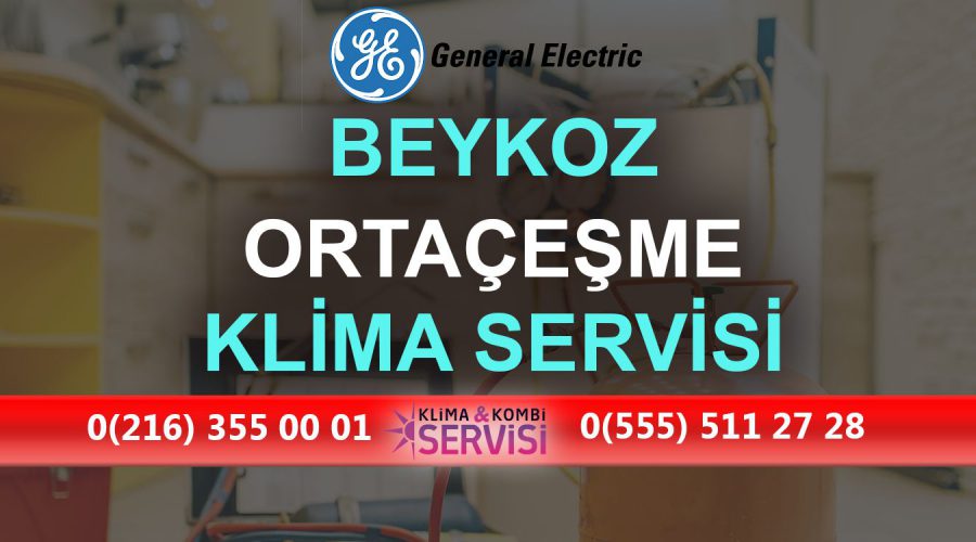 Ortaçeşme General Electric Klima Servisi
