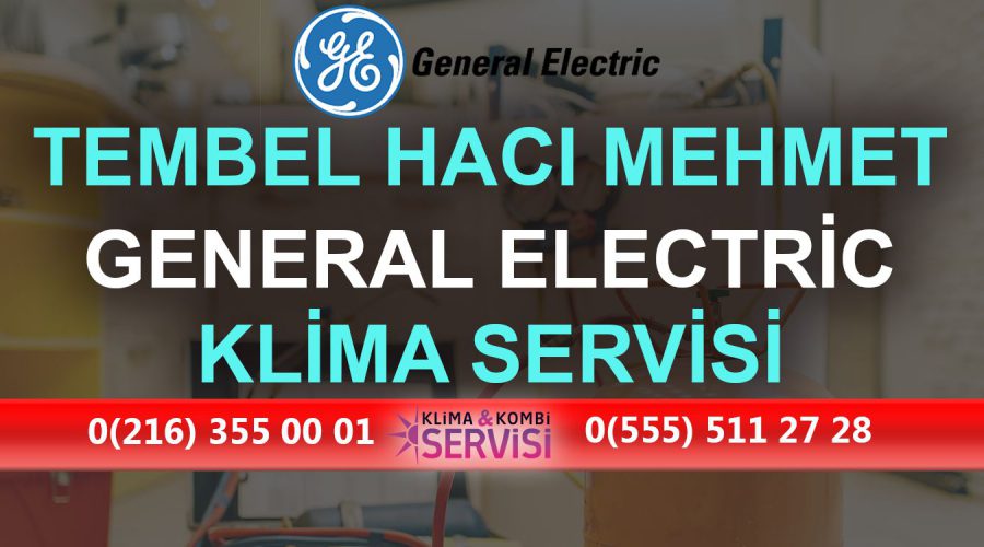 Tembel Hacı Mehmet General Electric Klima Servisi
