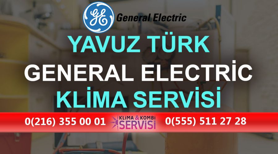 Yavuztürk General Electric Klima Servisi