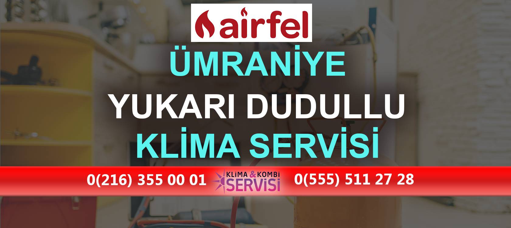 Yukarı Dudullu Airfel Klima Servisi