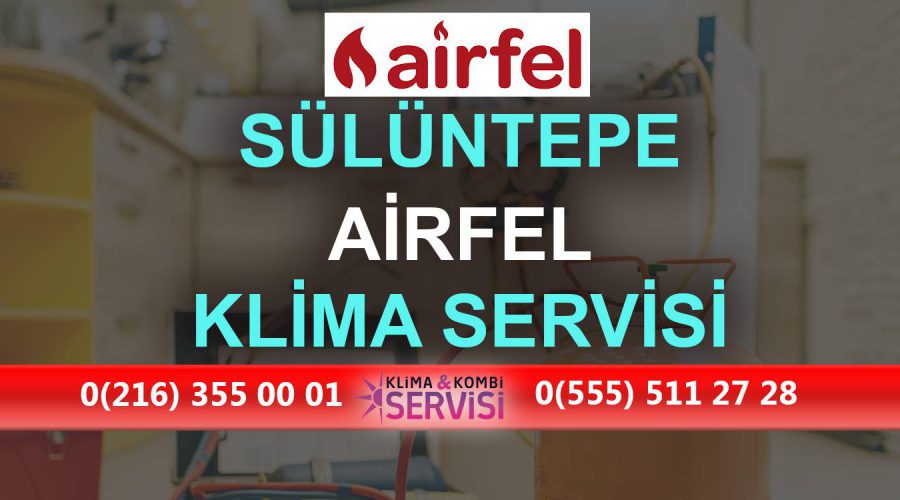Sülüntepe Airfel Klima Servisi