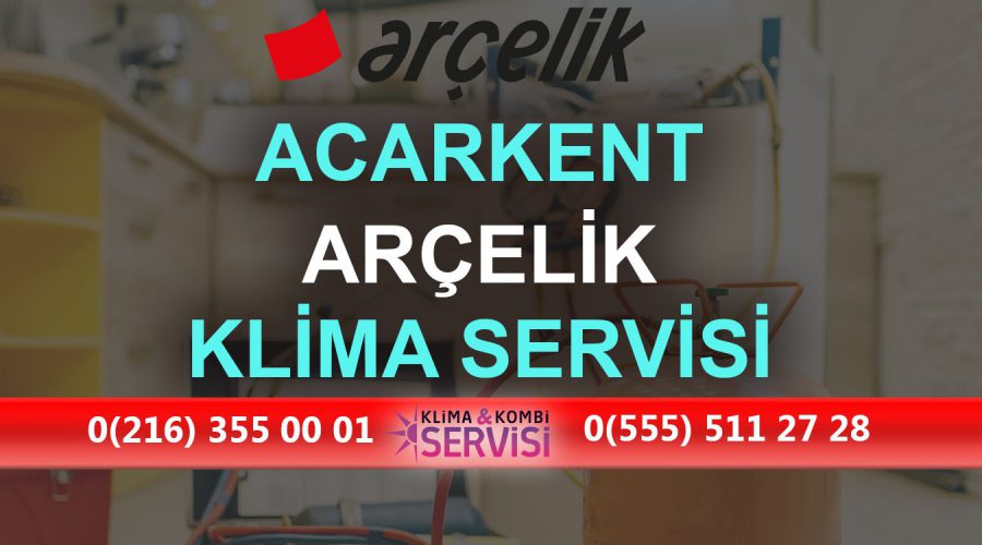 Acarkent Arçelik Klima Servisi