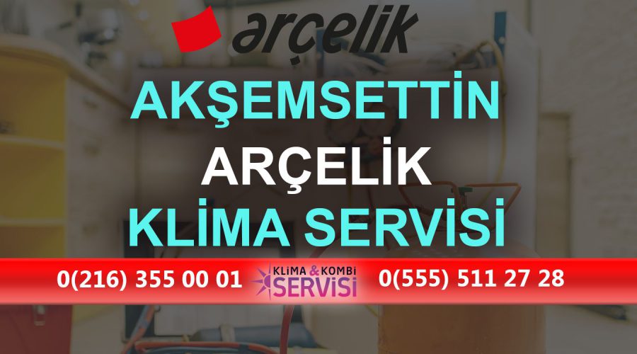 Akşemsettin Arçelik Klima Servisi