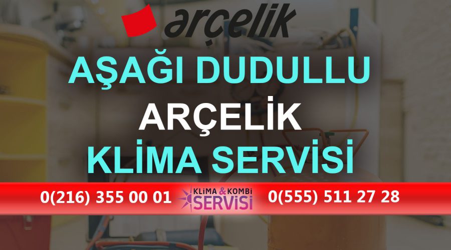 Aşağı Dudullu Arçelik Klima Servisi