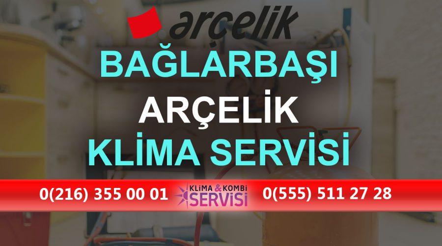 Bağlarbaşı Arçelik Klima Servisi