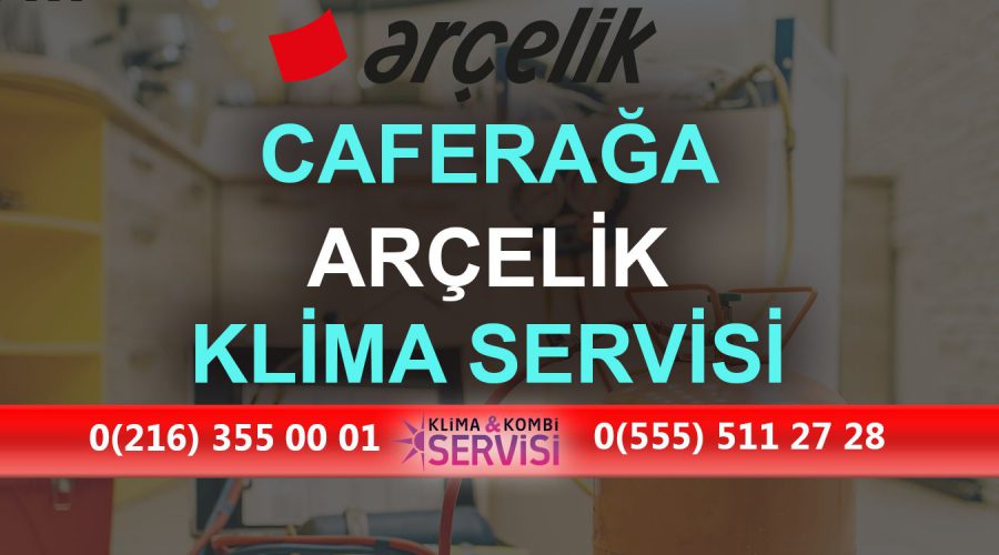 Caferağa Arçelik Klima Servisi