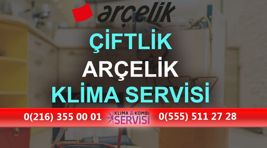 Çiftlik Arçelik Klima Servisi