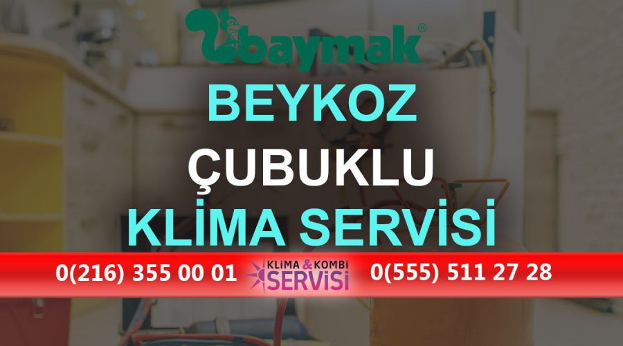 Çubuklu Baymak Klima Servisi