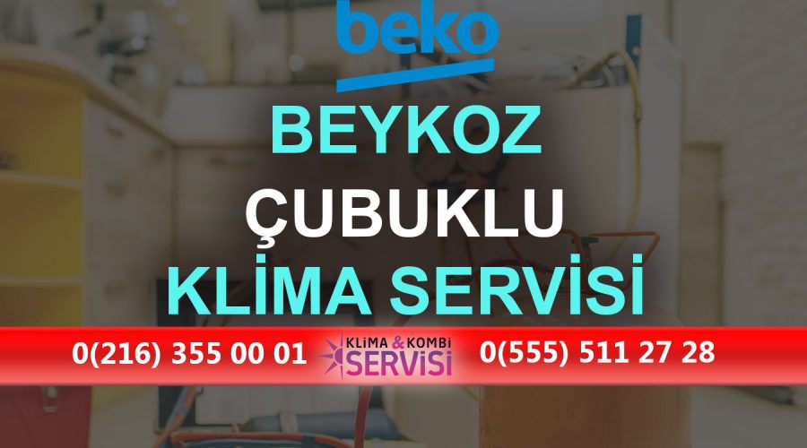 Çubuklu Beko Klima Servisi
