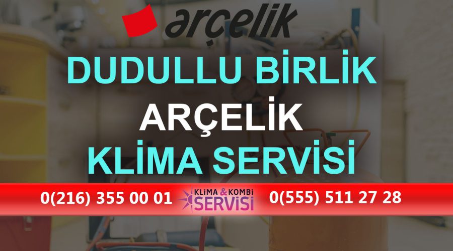 Dudullu Birlik Arçelik Klima Servisi
