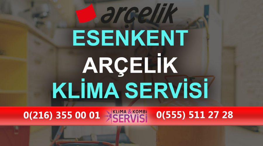 Esenkent Arçelik Klima Servisi