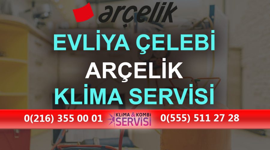 Evliya Çelebi Arçelik Klima Servisi