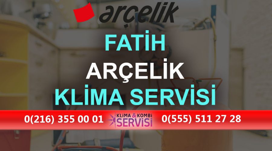 Fatih Arçelik Klima Servisi