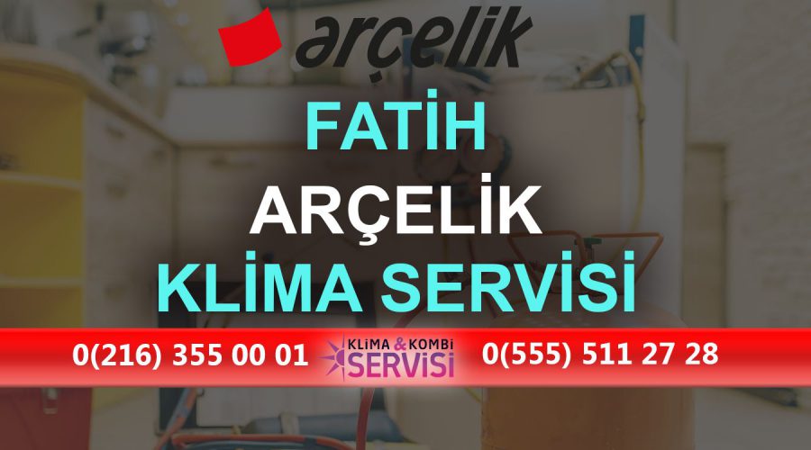 Fatih Arçelik Klima Servisi