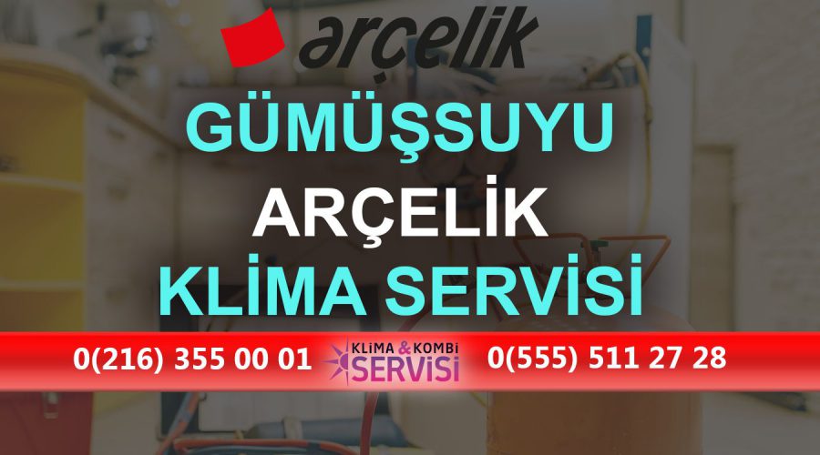 Gümüşsuyu Arçelik Klima Servisi