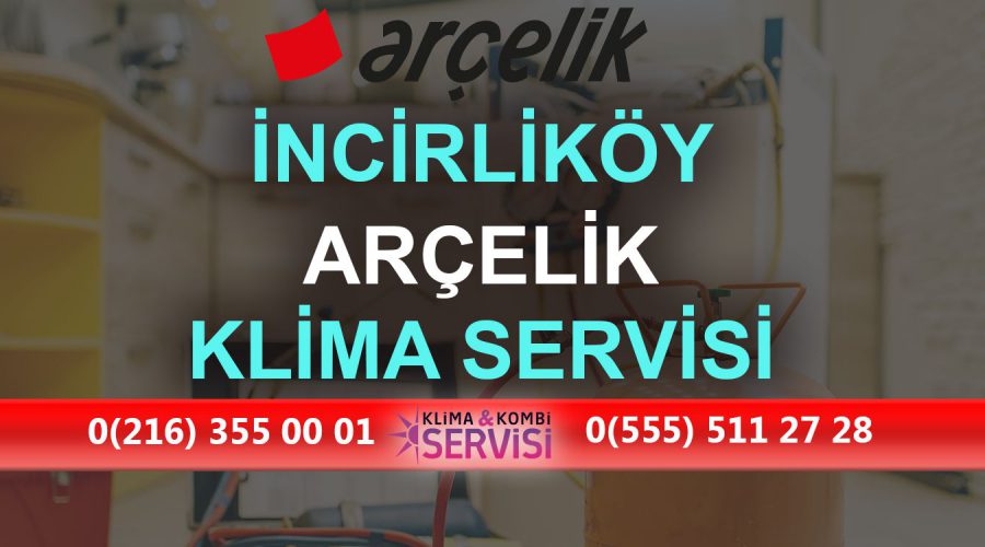 İncirliköy Arçelik Klima Servisi