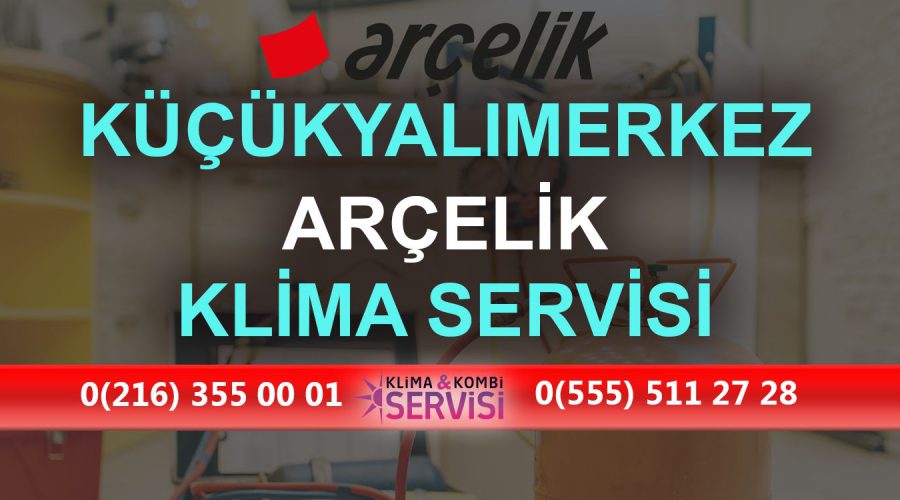 Küçükyalımerkez Arçelik Klima Servisi