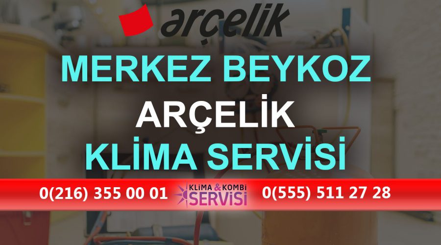 Merkez Beykoz Arçelik Klima Servisi
