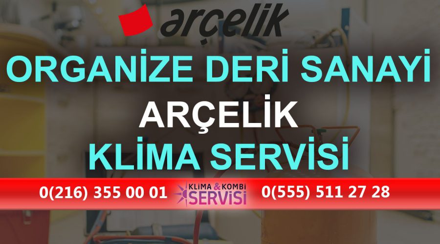 Organize Deri Sanayi Arçelik Klima Servisi