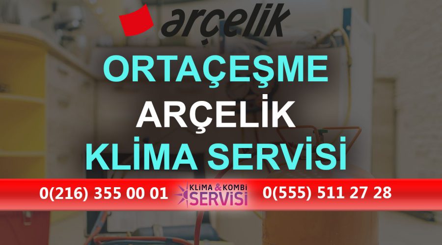 Ortaçeşme Arçelik Klima Servisi