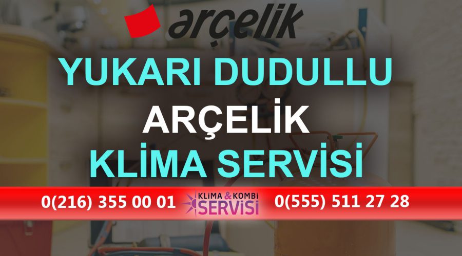 Yukarı Dudullu Arçelik Klima Servisi